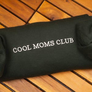 Cool Moms Club Embroidered Sweatshirt, Trendy Mom Crewneck, Mother's Day Gift, Gift for Mom, Cozy Embroidered Mom hoodie, funny hoody