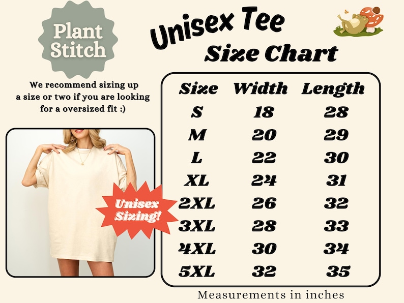 May include: Unisex tee size chart with measurements in inches. The chart shows the width and length of the tee in inches for sizes S through 5XL. The chart is on a beige background with black text. The text "Plant Stitch" is in a green circle at the top left of the chart. The text "Unisex Tee Size Chart" is in black text at the top center of the chart. The text "Unisex Sizing!" is in a red starburst at the bottom left of the chart.