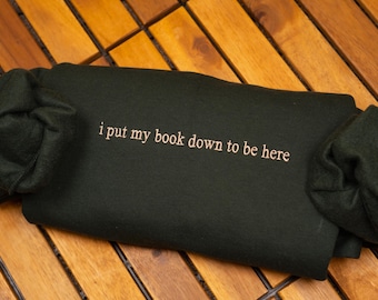 Embroidered Bookish Sweatshirt: Funny Reader Crewneck, Book Lover Gift