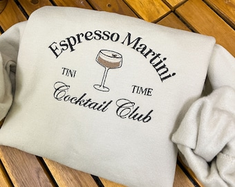Custom Espresso Martini Crewneck - Embroidered Cocktail Sweatshirt - Fun Social Club & Girls Night In Apparel - Unique Drink Wear