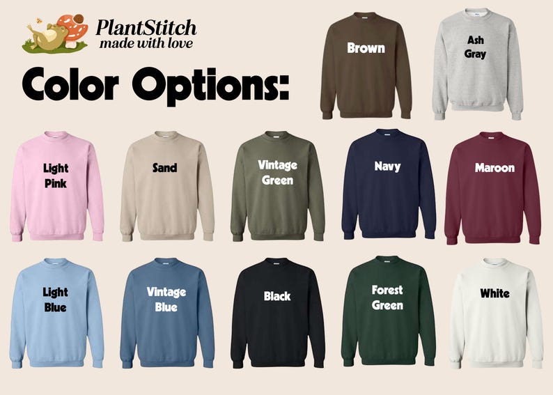 May include: A collection of twelve crewneck sweatshirts displayed in a grid, featuring the text PlantStitch made with love and Color Options. The sweatshirts are available in brown, ash gray, light pink, sand, vintage green, navy, maroon, light blue, vintage blue, black, forest green, and white.