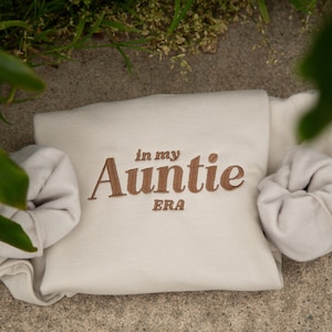 In my auntie era Embroidered crewneck Sweatshirt, auntie gift, auntie sweatshirt, Best Aunt Tshirt, custom auntie sweatshirt, New aunt