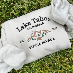 Lake Tahoe Embroidered sweatshirt, Vintage California crewneck, Sierra Nevada embroidered sweatshirt, gift for her, gift for him