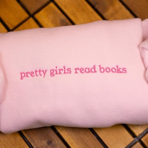 Pretty Girls Read Books Embroidered Sweatshirt, Custom Bookish Crewneck, Minimalist Book Lover Gift, Funny Reader Shirt