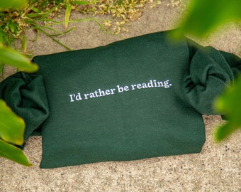Ich würde lieber lesen bestickt Sweatshirt mit Rundhalsausschnitt, Bücherwurm Geschenk, Buchliebhaber Shirt, Lesergeschenk, Buchclub T-Shirt