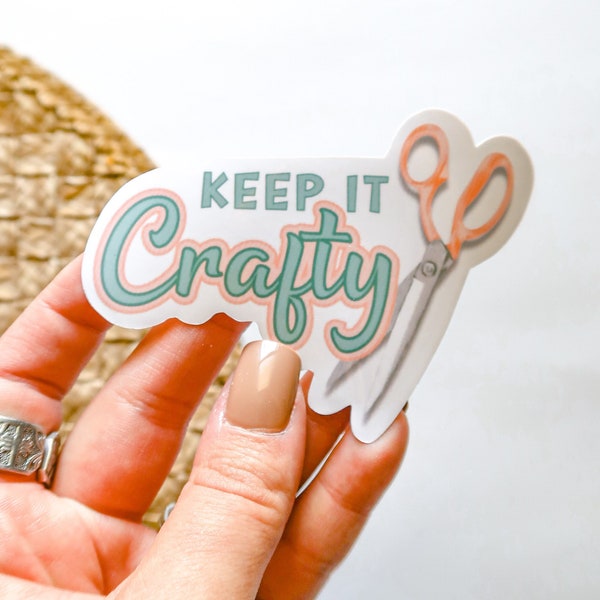 Keep it crafty scissors| artsy gift I love you friend | High Quality Waterproof Vinyl Stickers| laptops, water bottles, mirror, journal, etc