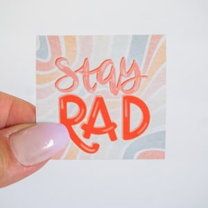 Stay Rad Quote | Sticker or Magnet | Waterproof Vinyl Laminated | Laptop and water bottle stickers |