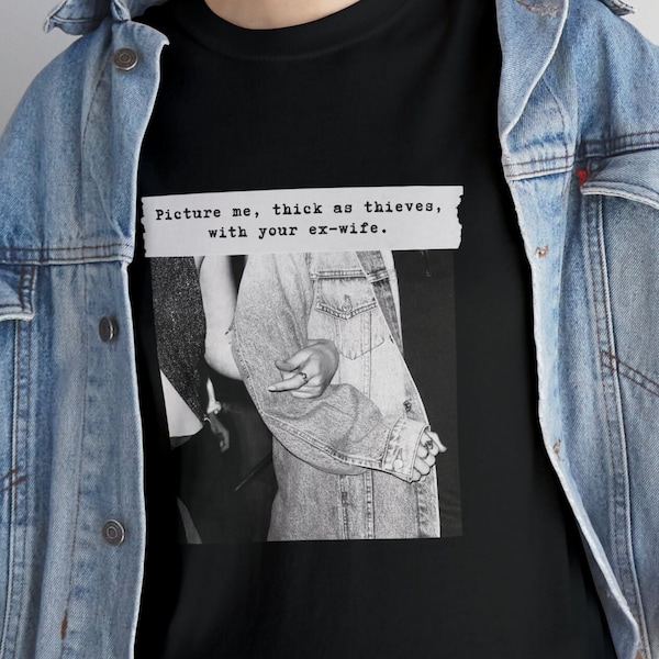 Picture Me Thick as Thieves with your Ex-wife Vigilante Sh*t Midnights Taylor Swift Sophie Turner Shirt Unisex