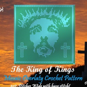 Mosaic Overlay Crochet Pattern, The King of Kings (Instant PDF Download Only)