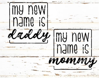 My new name is mommy Svg, New Dad Svg, Pregnancy announcement Svg, My new name is daddy Svg, New mom Svg, Mommy Svg, Expecting Svg