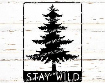 Stay Wild Svg, Tree Svg, Wild and Free Svg, Adventure Svg, Wild Svg, Forest Svg, Camping Svg, Wild Png, Stay wild Png, Outdoor Svg