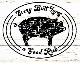 BBQ svg, Smoker Accessories, Grilling Svg, Pig Svg, chef svg, Funny kitchen svg, Fathers Day svg,Every butt loves a good rub,Funny apron Svg