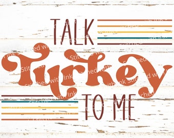 Talk Turkey To Me SVG, Turkey Svg, Thanksgiving png, Funny Thanksgiving svg, Talk turkey to me PNG, Sarcastic Svg, Retro Svg, Turkey Day SVG