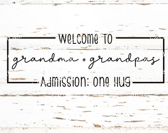 Welcome to Grandmas Svg, Grandma Svg, Grandpa Svg, Welcome Svg, Grandma Svg Files, Grandmother Svg, Grandkids Svg, Grandchildren Svg,Hug Svg