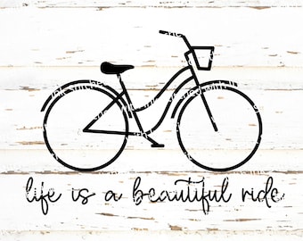Life is a beautiful ride, Bicycle Svg, Bike SVG, Simple Bike SVG, Enjoy the Ride svg, Bycycle Decals, Bike png, Svg Files For Cricut, DXF