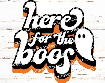 Here for the boos SVG, Halloween Svg, Ghost Svg, Retro Svg, Halloween Shirt Svg, Here for the boos PNG, Funny Quote Svg, Alcohol Svg