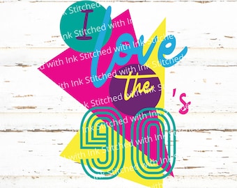 90s Png, I love the 90s SVG, 90s SVG, 90s nostalgia, Hippie Svg, 90s baby Svg,  Made in the 90s PNG, Retro Svg, 90s t shirt, 90s Graphic