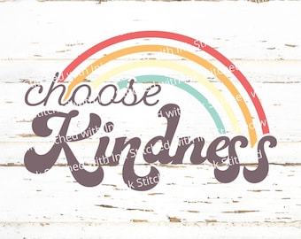 Choose Kindness Svg, Be kind Svg, Happy Svg, Rainbow SVG, Kindness Svg, Boho Svg, Hippie Svg, Retro Svg, Choose Happy Svg, Positive Svg