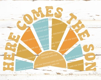 Here comes the son PNG, Baby shower Svg, Here comes the sun SVG, Baby announcement, sunshine baby shower, Son Svg, groovy baby shower, boho