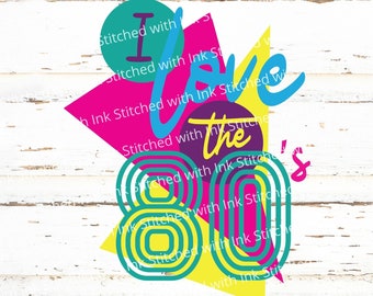 I love the 80s SVG, 80s SVG, 80s nostalgia, Hippie Svg, 80s baby Svg,  Made in the 80s PNG, Retro Svg, 80s t shirt, Sublimation Download