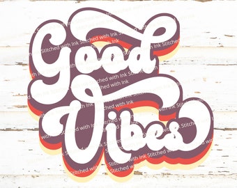 Good Vibes PNG, Retro tee shirt, Hippie Svg, Good Vibes Only Svg, Good Vibes svg, Positive Svg, Summer Svg, Retro Svg, Groovy Svg, cricut