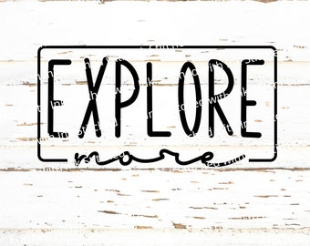 Explore more Svg, Adventure Svg, Travel Svg, Explore Svg, Explore More Png, Hiking svg, Road trip svg, Camping Svg, Nature Svg, Outdoor Svg