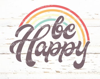 Happy Svg - Rainbow SVG - Boho Svg - Hippie Svg - Positive Svg - Summer Svg - Retro Svg - choose happy svg - Happiness Svg - Joy Svg