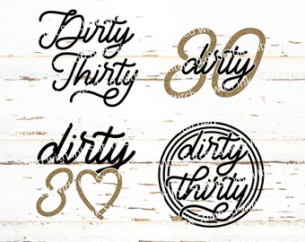 Dirty 30 Svg, Dirty Thirty Svg, 30th Birthday Svg, 30 birthday Svg, Birthday Svg, 1991 Svg, Thirty birthday Svg, Dirty 30 Png, Birthday Png