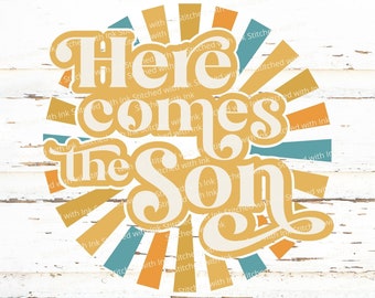 Here comes the son SVG, Baby shower Svg, Baby announcement, Sunshine Svg, Son Svg, Here comes the son Png, Retro Font, sun rays svg