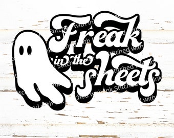 Freak in the sheets SVG, Adult Halloween Svg, Ghost Svg, Halloween Shirt Svg, Freak in the sheets PNG, Mom Halloween Svg,Funny Halloween Svg