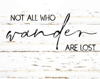 Not all who wander are lost Svg, Wander Svg, Wanderlust Svg, Travel SVG, Adventure Svg, Explore Svg, Wander Png, Outdoor Svg, Hiking Svg