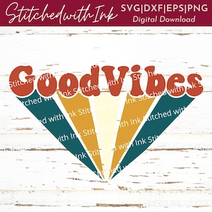 Good Vibes SVG, Retro SVG, Good Vibes Png, Good Vibes Only Svg, Positive Svg, Hippie Svg, Summer Svg, Groovy Svg, Vintage Svg, Good Vibes