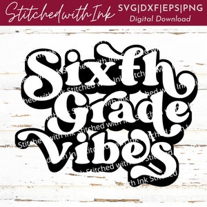 6th grade Svg, 6th grade Png, Retro svg, Sixth Grade Svg, 6th grade vibes Svg, Sixth Grade Png, Back to school Svg, 6th grade shirt, DXF