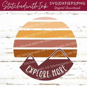Explore More Svg, Sunset svg, Adventure Svg, Mountain Svg, Explore Svg, Retro Sunset Svg, Mountain scene Svg, Summer svg, Hiking Svg