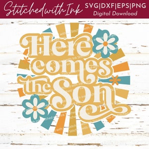 Aquí viene el hijo SVG, Baby shower Svg, Anuncio de bebé, Flores retro Svg, Sunshine Svg, Son Svg, Aquí viene el hijo Png, Fuente retro