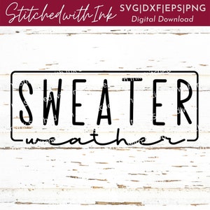 Sweater Weather SVG, Sweater Weather PNG, Fall Shirt SVG, Cozy Svg, Winter Svg, Fall Svg, Autumn Quotes Svg, Fall svg designs, fall png