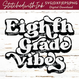 Eighth grade vibes Svg, 8th grade Svg, eighth grade Svg, Retro svg, eighth grade Png, Back to school Svg, 8th grade Png, eighth grade squad