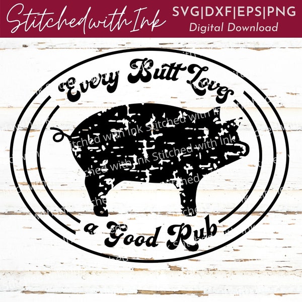 BBQ svg, Smoker Accessories, Grilling Svg, Pig Svg, chef svg, Funny kitchen svg, Fathers Day svg,Every butt loves a good rub,Funny apron Svg