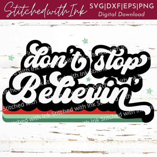 Don't stop believe SVG, Don't stop believin PNG, Believe Svg, Christmas tshirt Svg, Retro Svg, xmas svg, santa claus svg, christmas vibes