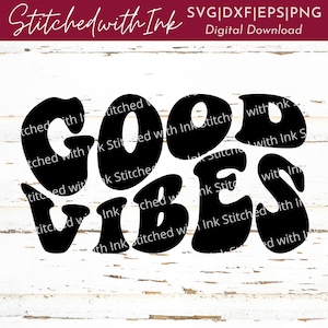 Good Vibes SVG, Hippie Svg, Good Vibes Only Svg, Good Vibes Png, Positive Svg, Summer Svg, Retro Svg, Retro font Svg, Groovy Svg