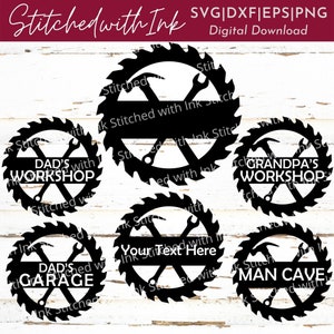 May include: Five black and white saw blade designs with crossed hammer and wrench silhouettes. The designs include the text "Dad's Workshop", "Dad's Garage", "Grandpa's Workshop", "Man Cave", and "Your Text Here".