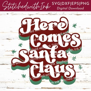 Here Comes Santa Claus SVG, Christmas SVG, Retro Font, Here Comes Santa SVG, Retro Christmas Decor, Christmas tShirt svg, Christmas Decor