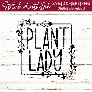 Pflanze Lady SVG, Pflanze Lady Png, Pflanze Mom SVG, Pflanze svg, verrückte Pflanze Lady svg, Blumen svg, Pflanzenliebhaber svg, Pflanzen svg, Wildblumen svg