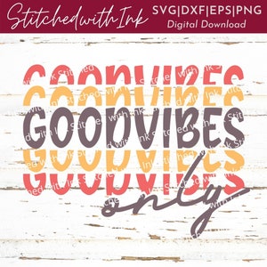 Good Vibes Only SVG, Good Vibes SVG, Hippie SVG, Positive T-Shirt, Sommer SVG, Retro SVG, Good Vibes Png, Positive svg