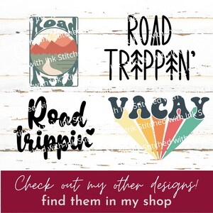 May include: A collection of travel-themed designs on a white wood-grain background. The designs include the phrases "Road Trippin'", "Road Trappin'", and "Vacay", along with a mountain and road graphic. A burgundy banner at the bottom reads "Check out my other designs! find them in my shop".
