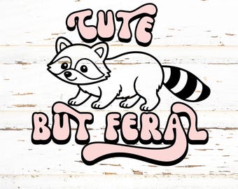 Cute But Feral Raccoon SVG, Funny Trash Panda Cricut Cut File, Coquette Retro Shirt, animal sublimation png, feral girl png, trendy animal