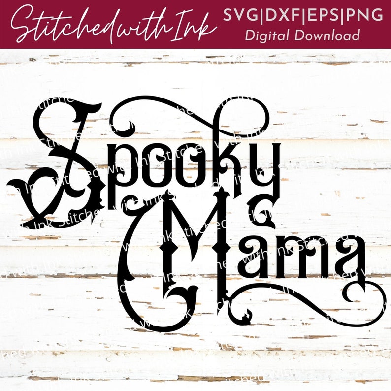 May include: Black and white graphic design with a spooky font that reads "Spooky Mama".