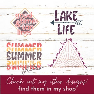 May include: Four digital designs for crafts and home decor. The designs feature the text "good times & tan lines", "lake life", "summer vibes", and a geometric design with a sun and waves.