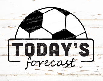 Soccer SVG, Today's Forecast Svg, Soccer ball Svg, Game Day SVG, Soccer Mom Svg, Soccer Decal, Soccer PNG, Weekend forecast png, Clipart