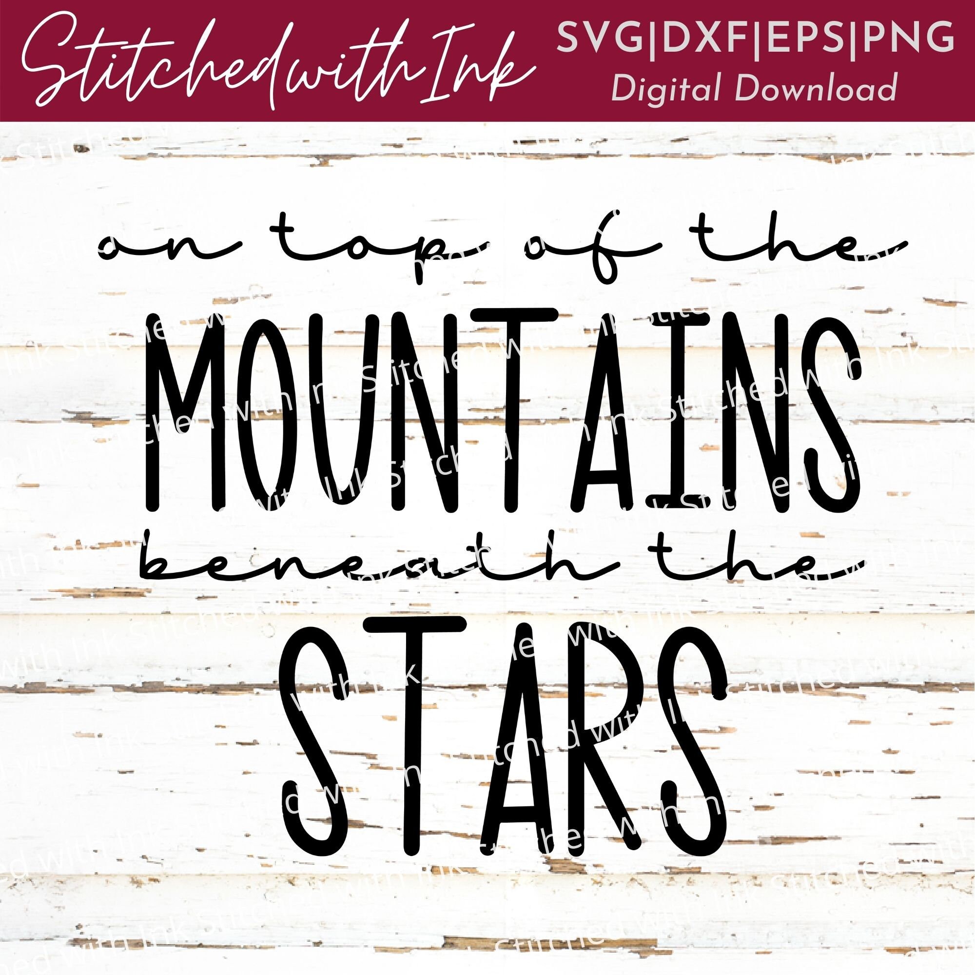 Mountain SVG On top of the mountains PNG Beneath the stars ...
